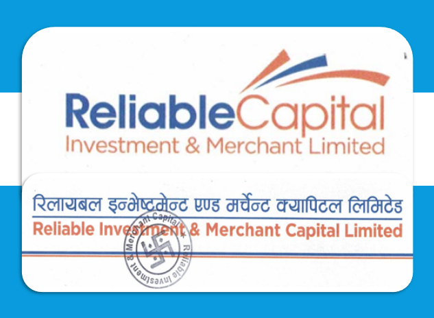 रिलायबल इन्भेष्टमेन्ट एण्ड मर्चेन्ट क्यापिटलले प्राप्त गर्यो पूर्ण मर्चेन्ट बैंकिङ् स्वीकृति